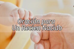 Oración para un Recién Nacido para Protección, Salud y Más